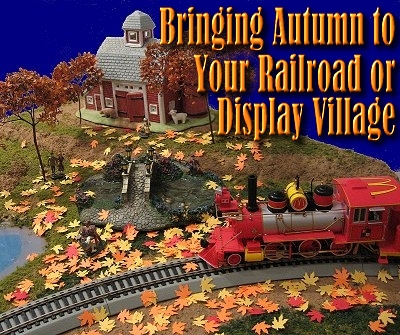 Bringing Autumn to Your Railroad or Display Village
