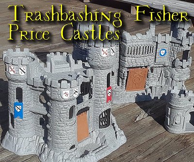 Trashbashing Fisher Price Castles. Click for bigger photo.